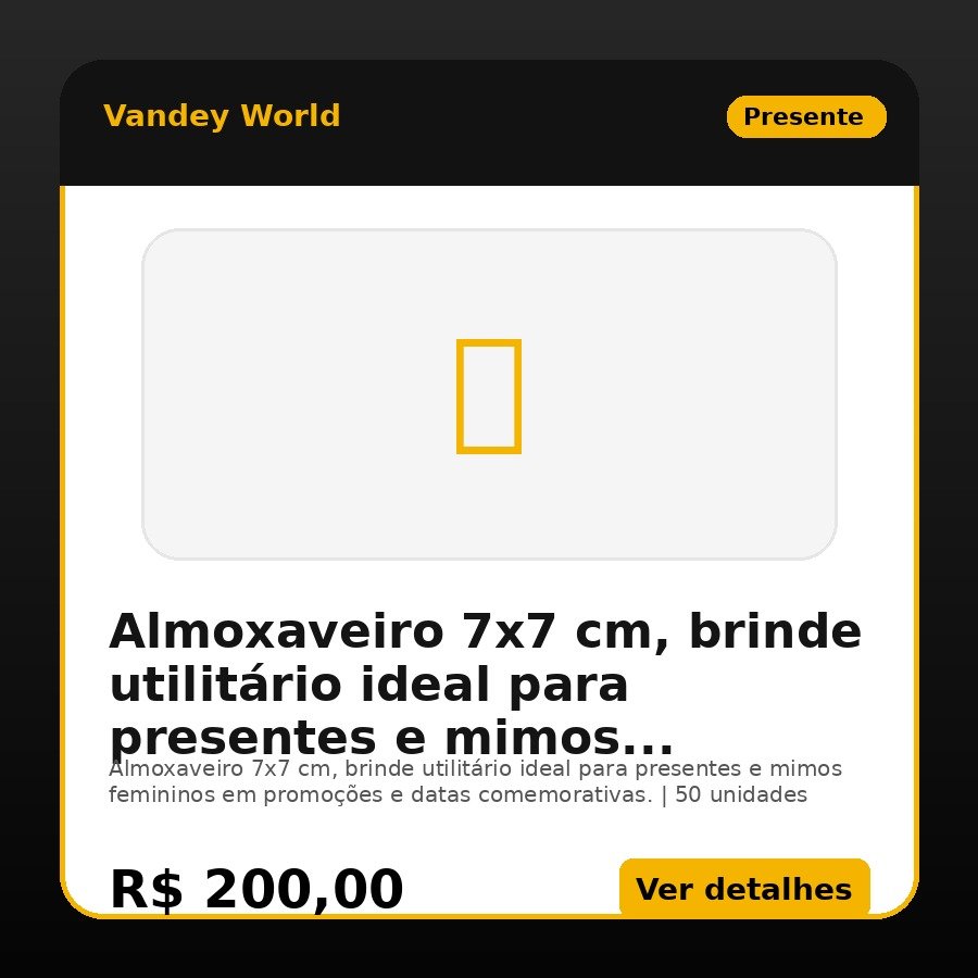Almoxaveiro 7x7 cm, brinde utilitário ideal para presentes e mimos femininos em promoções e datas comemorativas.